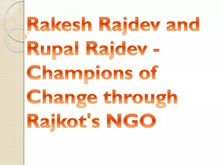 rakesh rajdev and rupal rajdev champions of change through rajkot s ngo