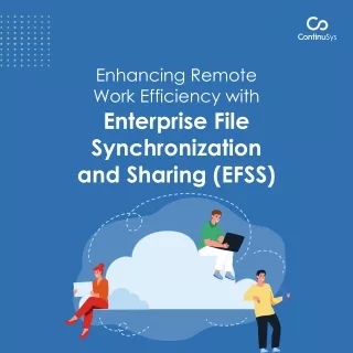 Enhancing Remote Work Efficiency with Enterprise File Synchronization and Sharin