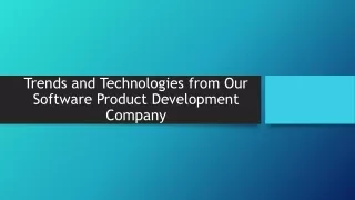 Trends and Technologies from Our Software Product Development Company