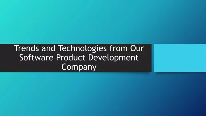 trends and technologies from our software product development company