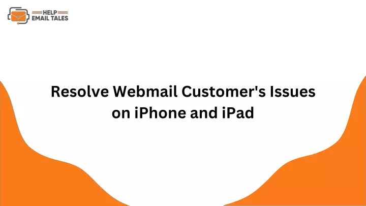 resolve webmail customer s issues on iphone