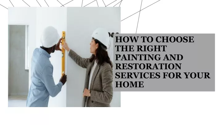 how to choose the right painting and restoration