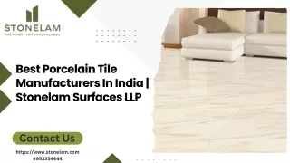 Best Porcelain Tile Manufacturers In India | Stonelam Surfaces LLP