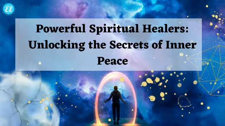 powerful spiritual healers unlocking the secrets