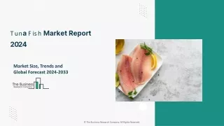 Tuna Fish Market Size, Share, Trends, Industry Report, 2023-2024-2033