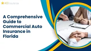 A Comprehensive Guide to Commercial Auto Insurance in Florida