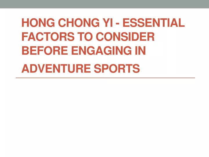 hong chong yi essential factors to consider before engaging in adventure sports