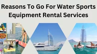 Reasons To Go For Water Sports Equipment Rental Services