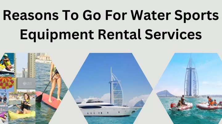 reasons to go for water sports equipment rental