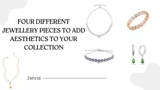 FOUR DIFFERENT JEWELLERY PIECES TO ADD AESTHETICS TO YOUR COLLECTION