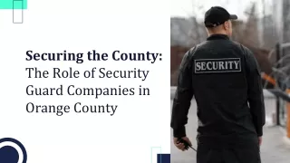 Securing the County - The Role of Security Guard Companies in Orange County