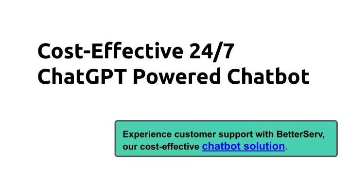 cost effective 24 7 chatgpt powered chatbot