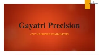 Gayatri Precision - Precision Machining Suppliers India