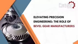 Elevating Precision Engineering The Role of Bevel Gear Manufacturers