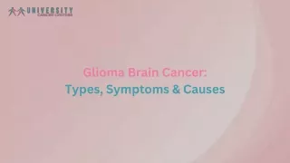 Glioma Brain Cancer-Types, Symptoms & Causes