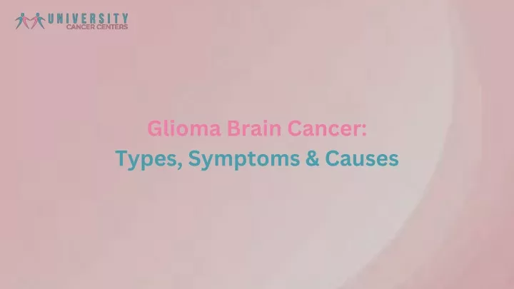 glioma brain cancer types symptoms causes