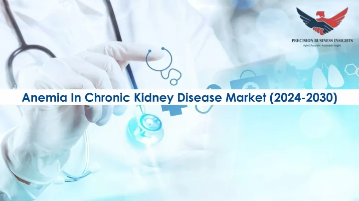 anemia in chronic kidney disease market 2024 2030