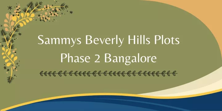 sammys beverly hills plots phase 2 bangalore