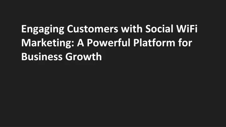 engaging customers with social wifi marketing