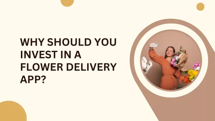 why should you invest in a flower delivery app