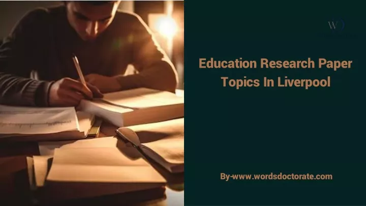 education research paper topics in liverpool