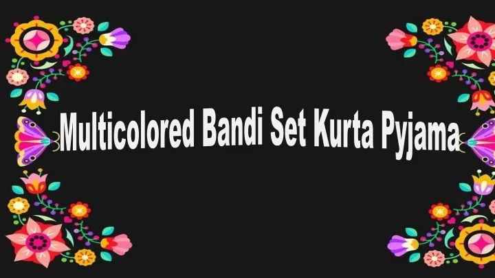 multicolored bandi set kurta pyjama