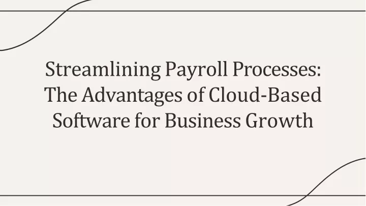 streamlining payroll processes the advantages of cloud based software for business growth