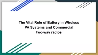 The Vital Role of Battery in Wireless PA Systems and Commercial two-way radios