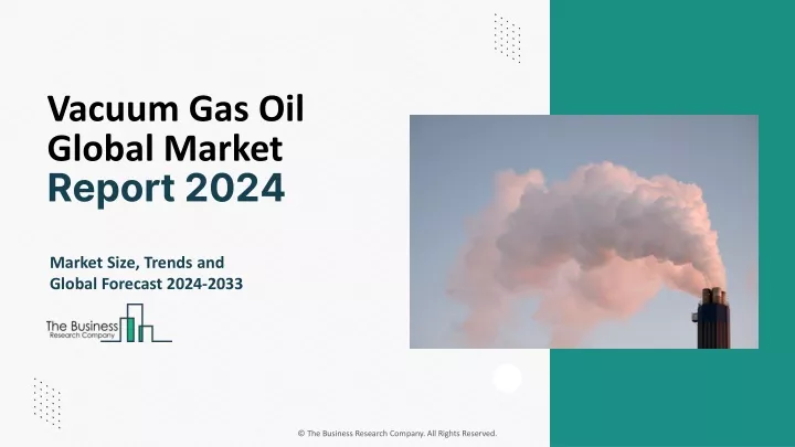 vacuum gas oil global market report 2024