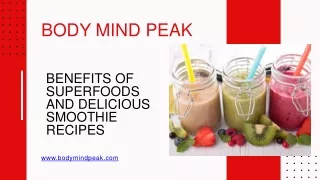 Benefits Of Superfoods And Delicious Smoothie Recipes - Body Mind Peak