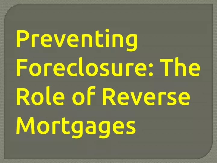 preventing foreclosure the role of reverse