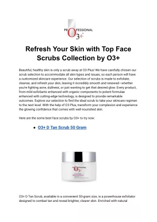 Refresh Your Skin with Top Face Scrubs Collection by O3