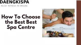 How To Choose the Best Spa Centre