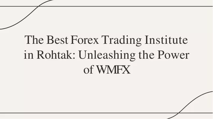 the best forex trading institute in rohtak unleashing the power of wmfx