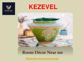 Room Decor near me - Kezevel Home Décor