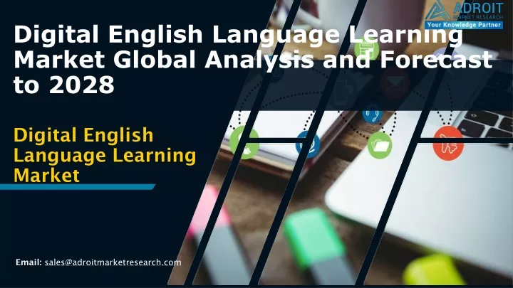 digital english language learning market global analysis and forecast to 2028