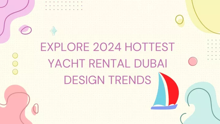explore 2024 hottest yacht rental dubai design