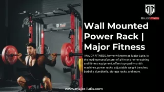 Features of Our Wall-Mounted Power Rack | Major Fitness