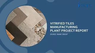 Vitrified Tiles Manufacturing Plant Project Report 2024 PDF : Industry Trends