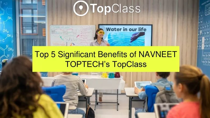 top 5 significant benefits of navneet toptech