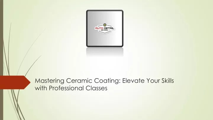 mastering ceramic coating elevate your skills with professional classes