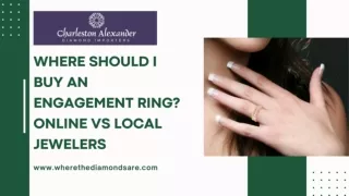 Where Should I Buy An Engagement Ring? Online Vs Local Jewelers,