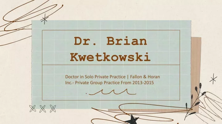 dr brian kwetkowski