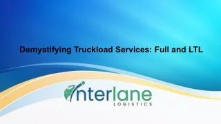 Demystifying Truckload Services: Full and LTL
