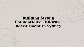 Building Strong Foundations Childcare Recruitment in Sydney