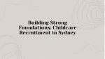 Building Strong Foundations Childcare Recruitment in Sydney - slide 1