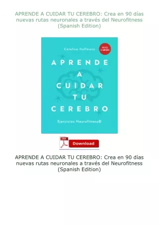 (❤️pdf)full✔download APRENDE A CUIDAR TU CEREBRO: Crea en 90 días nuevas rutas neuronales a través del Neurofi