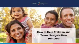 Help Children and Teens Navigate Peer Pressure