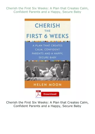 Download⚡(PDF)❤ Cherish the First Six Weeks: A Plan that Creates Calm, Confident Parents and a Happy, Secure B