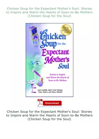 ❤PDF⚡ Chicken Soup for the Expectant Mother's Soul: Stories to Inspire and Warm the Hearts of Soon-to-Be Mothe